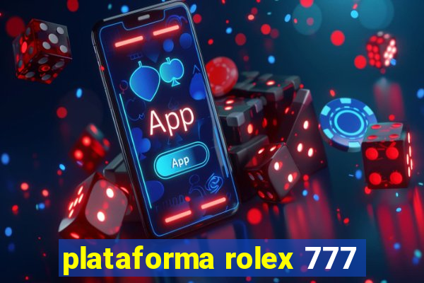 plataforma rolex 777